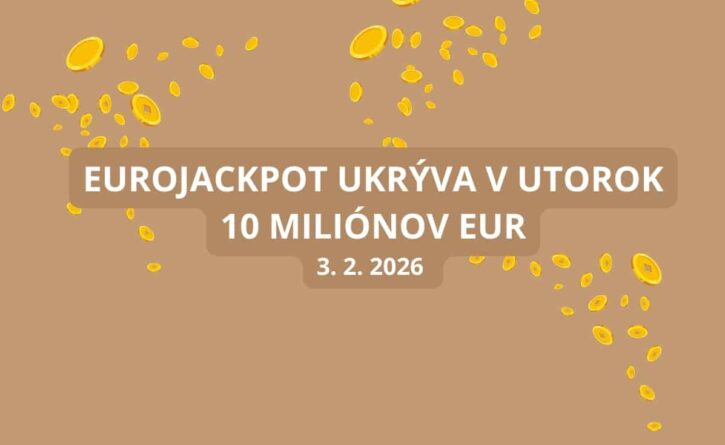 Eurojackpotové osudie nesklame tipujúcich ani v utorok