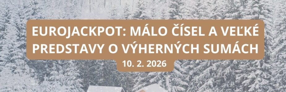 Eurojackpotové prekvapenie čaká na každého v utorok