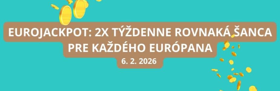 Eurojackpotový piatok spraví z obyčajného dňa sviatok
