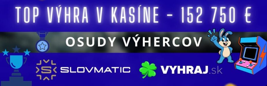 Osudy výhercov v Slovmatic kasíne