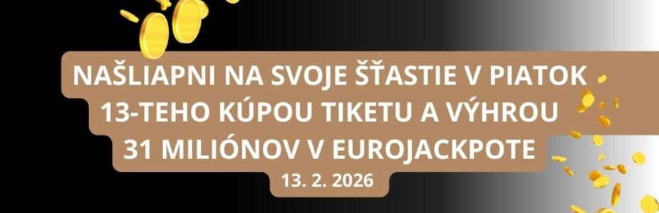 Kúp si tiket do Eurojackpotu aj v piatok 13-teho