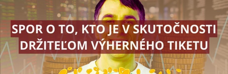 Súdny spor o to, kto je majiteľom výherného tiketu