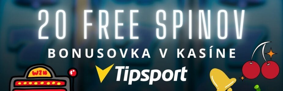 20 free spinov v Tipsport kasíne