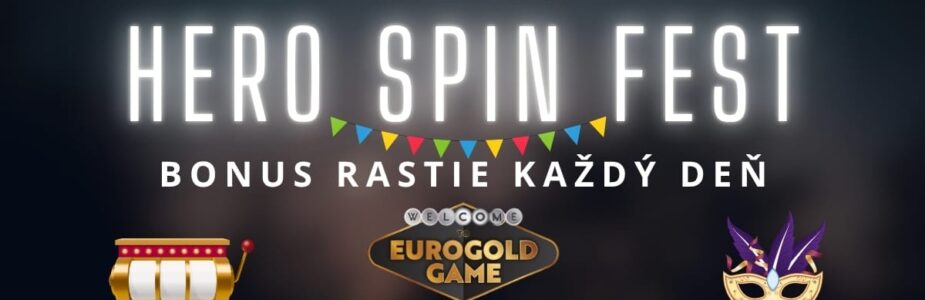 Hero spin fest v Eurogolde