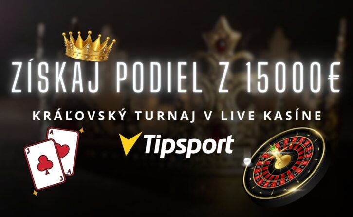 Kráľovský turnaj v Tipsport kasíne