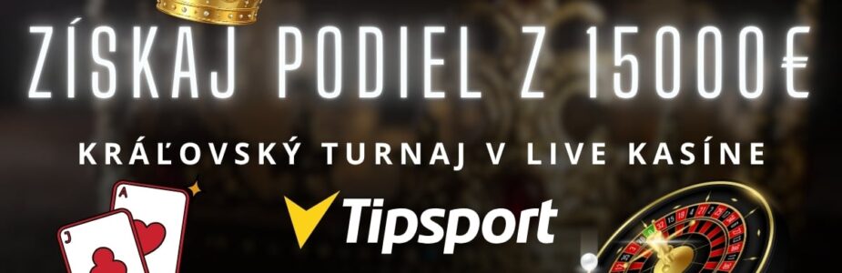 Kráľovský turnaj v Tipsport kasíne