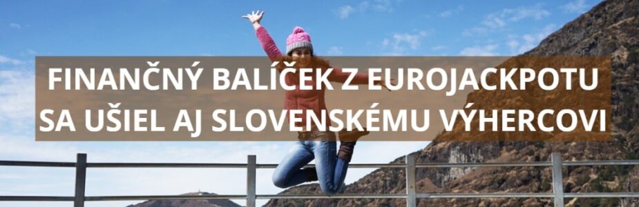 Na Slovensko sa usmiala šťastena z Eurojackpotu