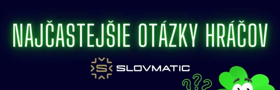 Najčastejšie otázky hráčov v Slovmatic kasíne