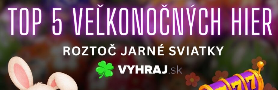 TOP 5 veľkonočných hier