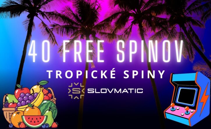Tropické spiny 40 FS v Slovmatic kasíne