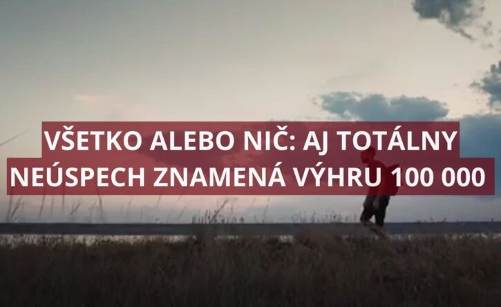 V lotérii Všetko alebo nič je všetko možné