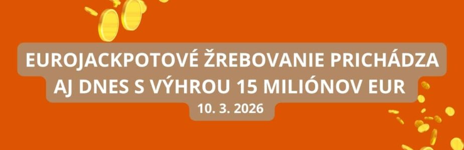 V utorok je znova ten čas podať si tip v Eurojackpote