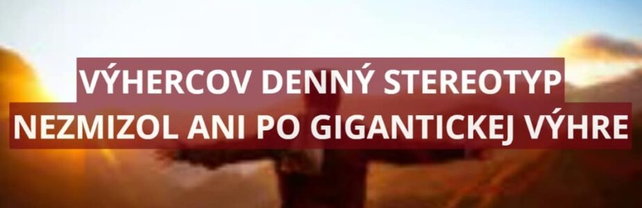 Výherca z Ohia na svoj denný stereotyp nedá dopustiť