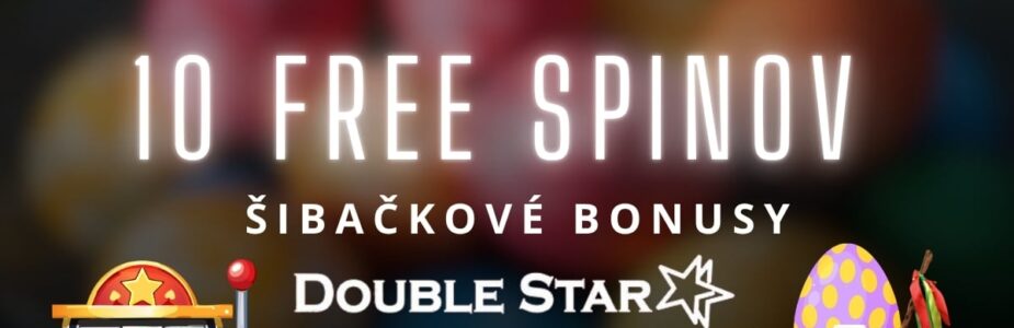 10 FS - Šibačkové bonusy v DoubleStar kasíne