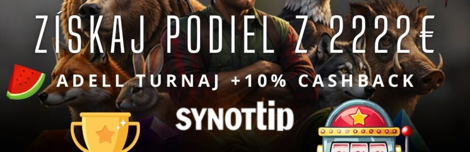 Adell turnaj + cashback 10 % v Synottip kasíne