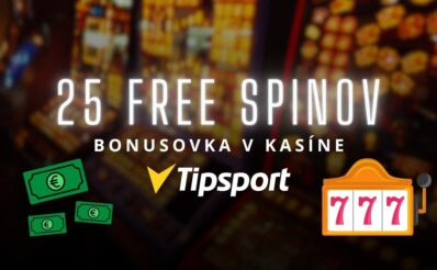 Bonusovka v kasíne - 25 FS v Tipsport kasíne