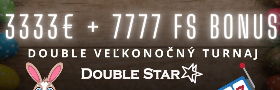 Double Veľkonočný turnaj v DoubleStar kasíne