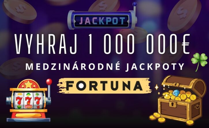 Medzinarodne jackpoty vo Fortune