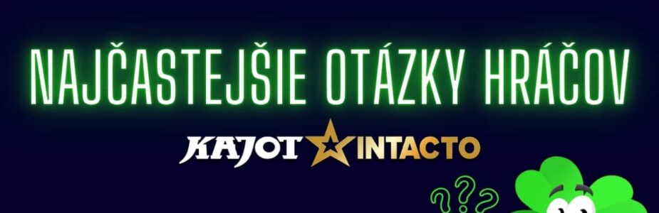 Najčastejšie otázky hráčov v KajotIntacto kasíne