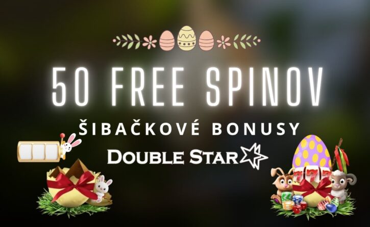 Šibačkové bonusy - 50 free spinov v DoubleStar kasíne