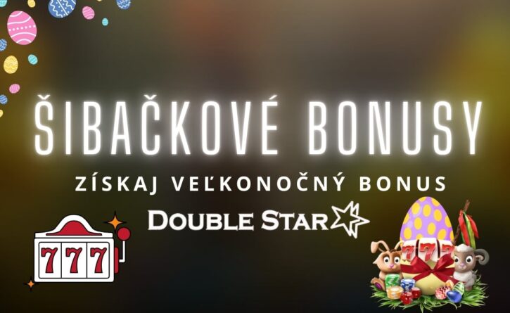 Šibačkové bonusy v DoubleStar kasíne