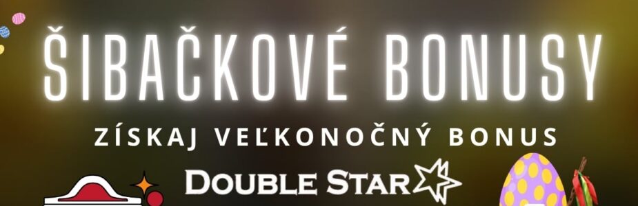 Šibačkové bonusy v DoubleStar kasíne