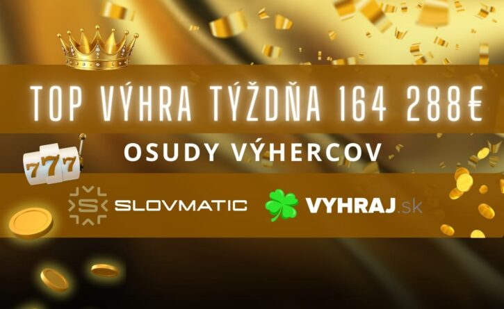 Top výhra týždňa 164 288 € v Slovmatic kasíne
