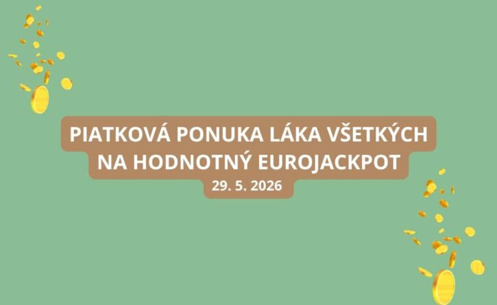 Eurojackpotová nádielka je tu
