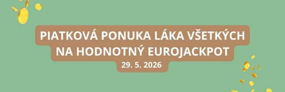 Eurojackpotová nádielka je tu