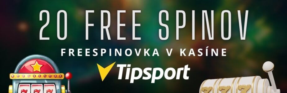 Freespinovka 20 FS v Tipsport kasíne