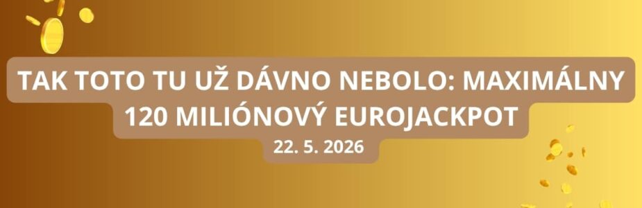 Maximálny 120 miliónový jackpot