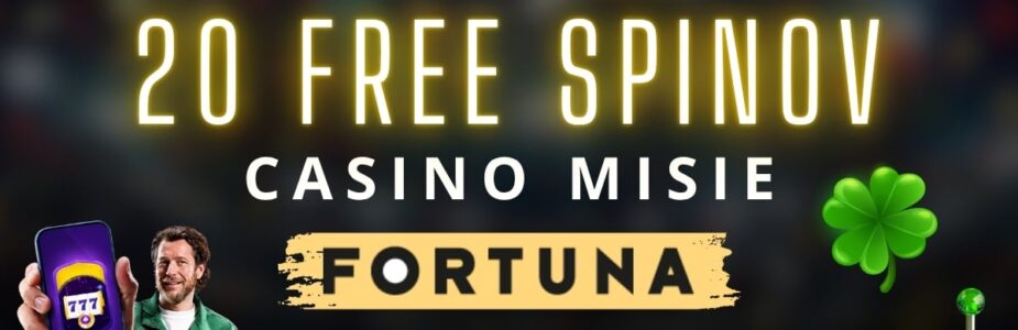 Casino misie 20 FS vo Fortune