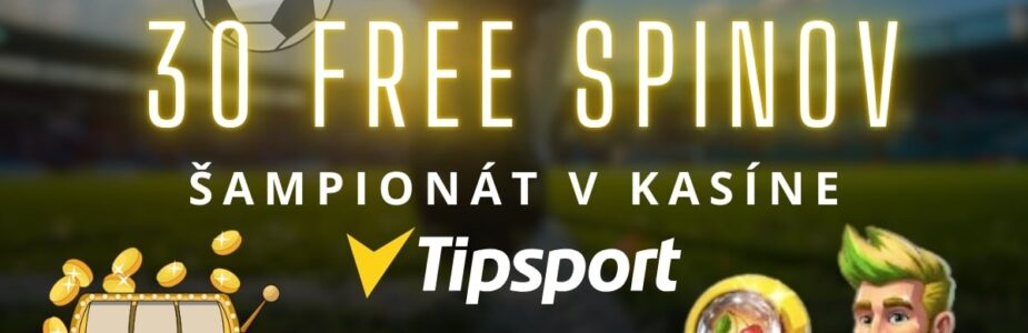 Šampionát v Tipsport kasíne - 30 free spinov