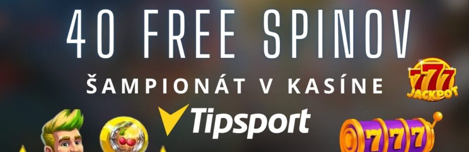 Sampionat v Tipsport kasíne - 40 free spinov