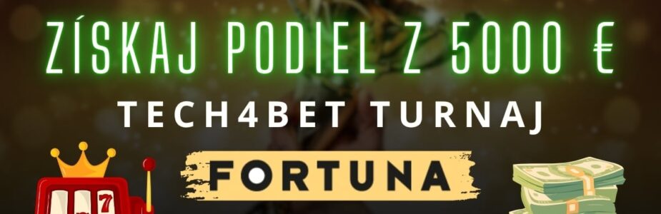 Tech4bet turnaj vo Fortune