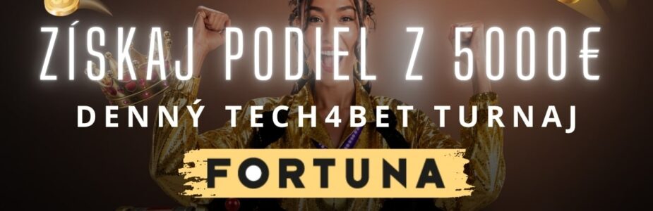 Tech4bet turnaj vo Fortune
