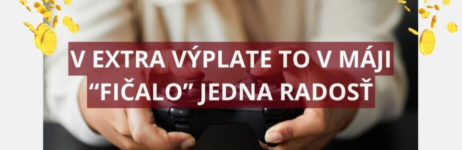 Extra výplata v máji prekvapila