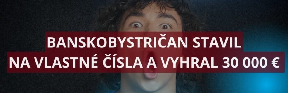 Hráč z okolia Banskej Bystrice vyhral 30 000 eur