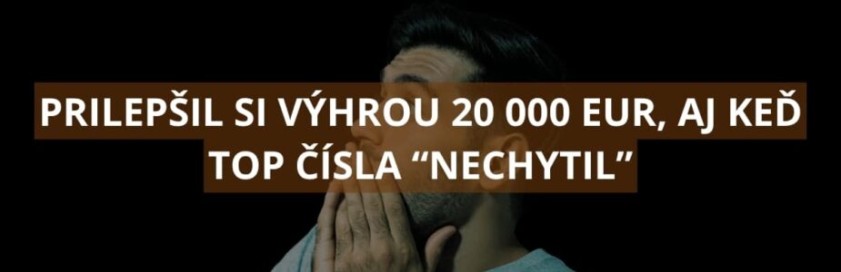Prilepšil si výhrou 20 000 eur