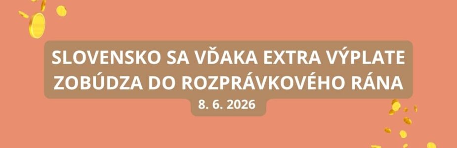 Večerné žrebovanie Extra výplaty sa blíži