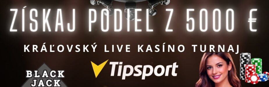 Live kasíno turnaj v Tipsport kasíne