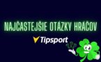 Tipsport kasíno FAQ – najčastejšie otázky hráčov