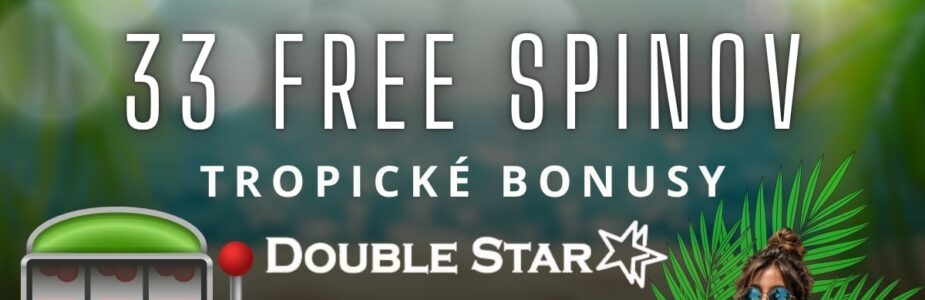 Tropické bonusy -33 fs v DoubleStar