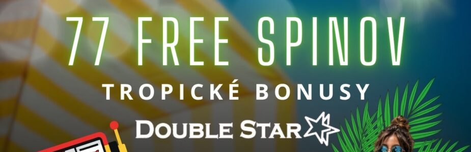 Tropické bonusy -77 fs v DoubleStar