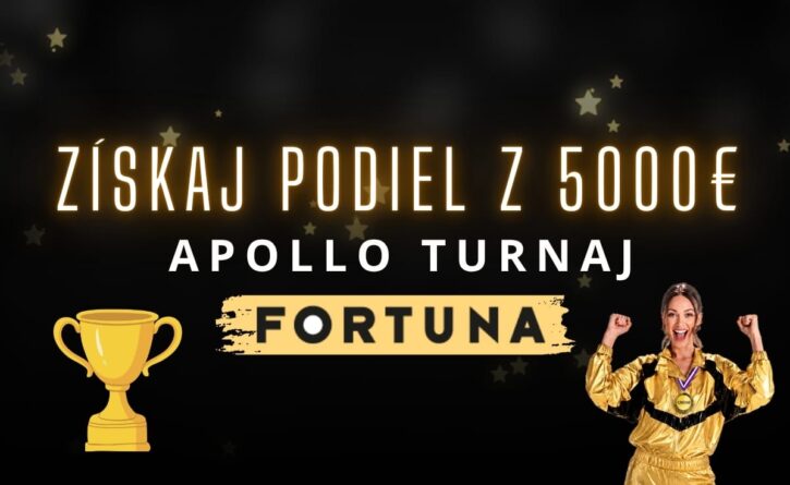 Získaj podiel vo Fortune v Apollo turnaji