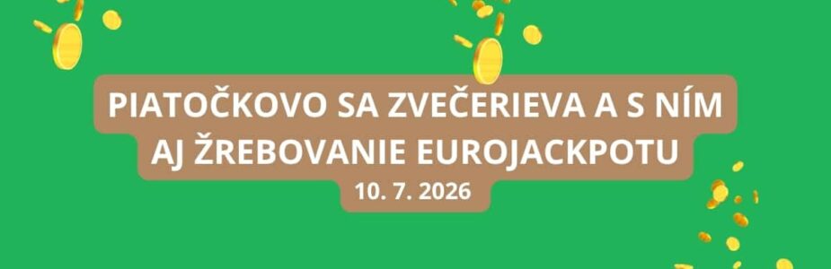 Eurojackpotový vrchol žrebovania sa blíži
