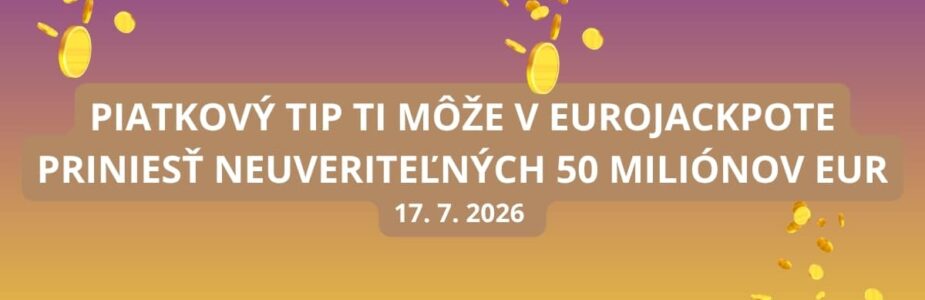 Piatkové žrebovanie o 50 miliónov v Eurojackpote