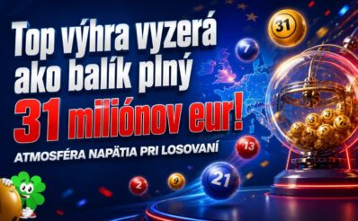 Top výhrou je 31 miliónov eur
