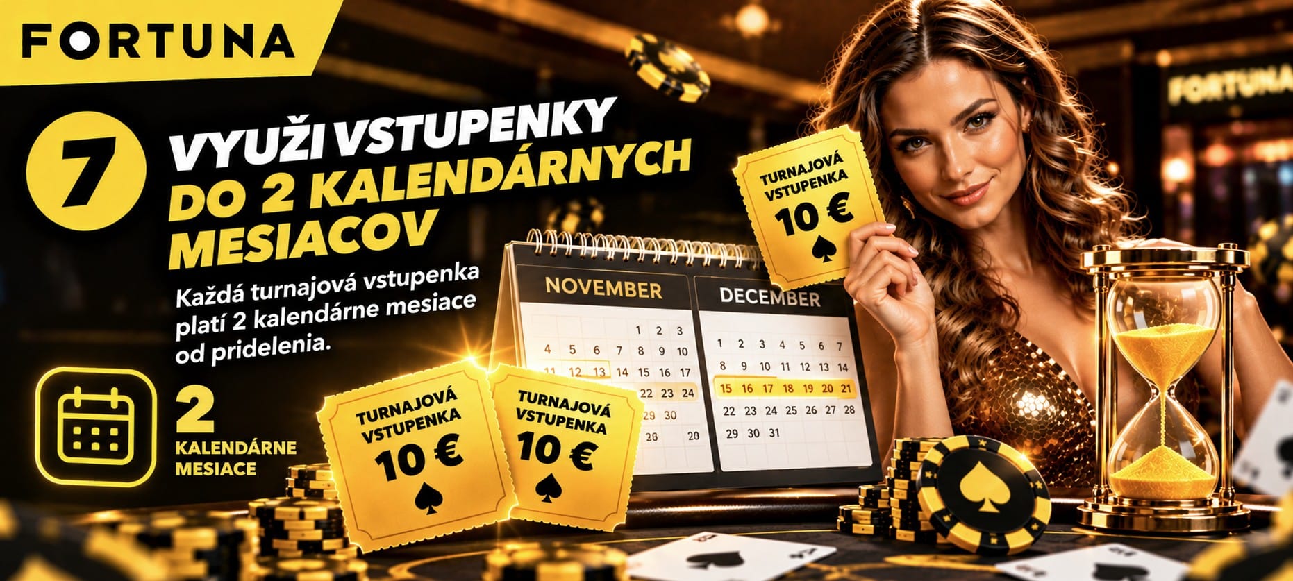 máš 2 mesiace na využitie Fortuna